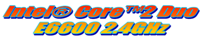 Intel® Core™2 Duo E6600 2.4GHz